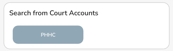 Search from Court Accounts card with the PHHC button